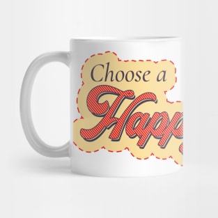 Choose a Happy Life Mug